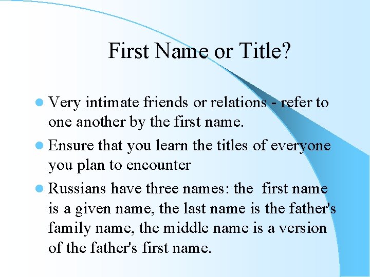 First Name or Title? l Very intimate friends or relations - refer to one