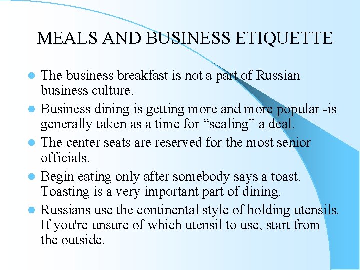 MEALS AND BUSINESS ETIQUETTE l l l The business breakfast is not a part