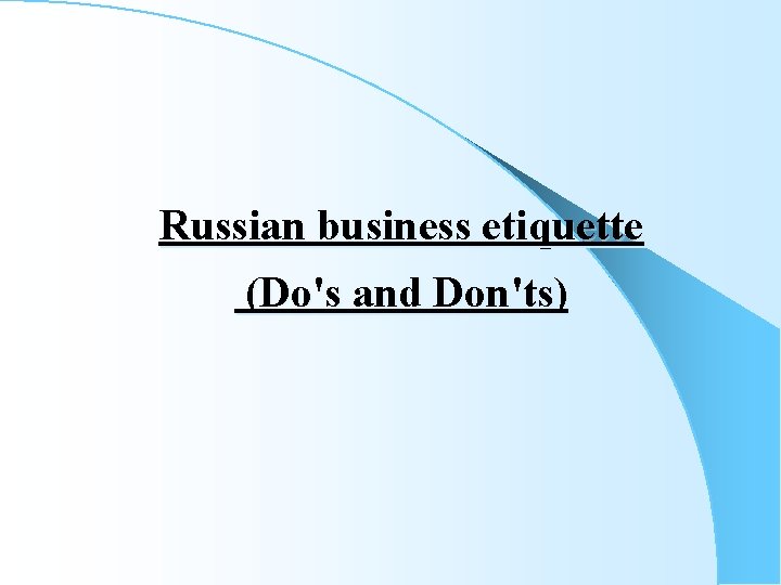 Russian business etiquette (Do's and Don'ts) 