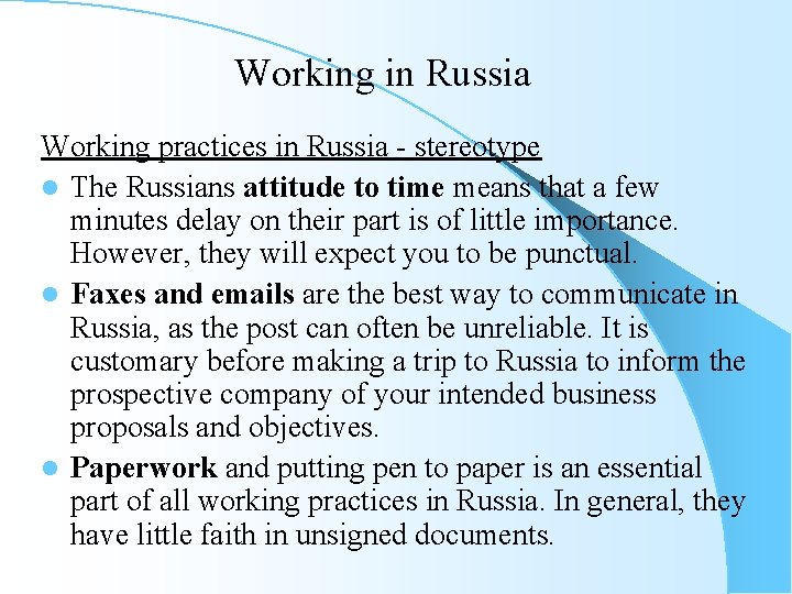 Working in Russia Working practices in Russia - stereotype l The Russians attitude to