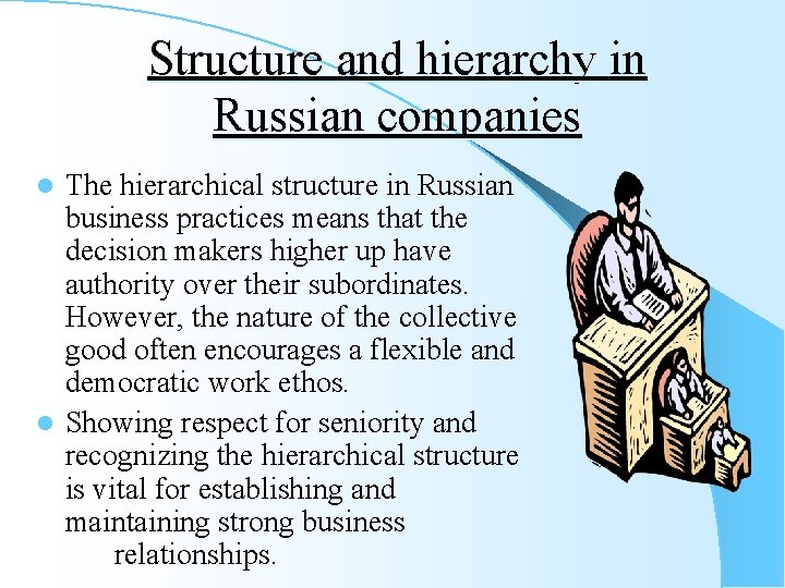 Structure and hierarchy in Russian companies The hierarchical structure in Russian business practices means