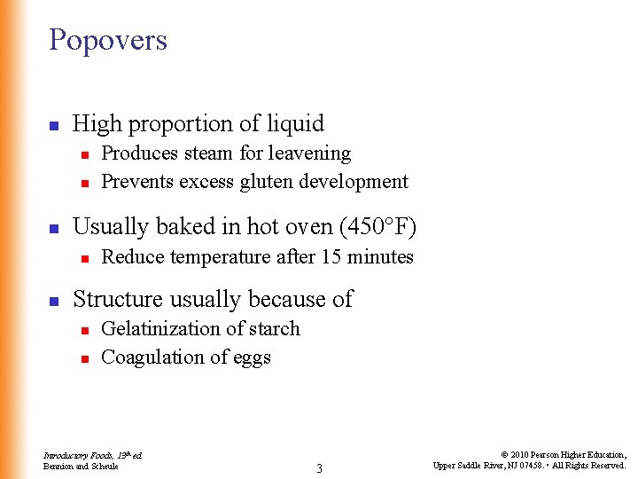 Popovers n High proportion of liquid n n n Usually baked in hot oven