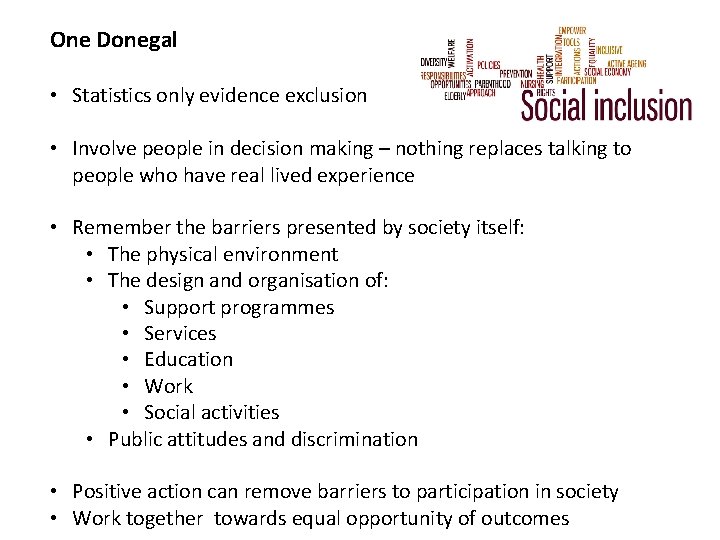 One Donegal • Statistics only evidence exclusion • Involve people in decision making –