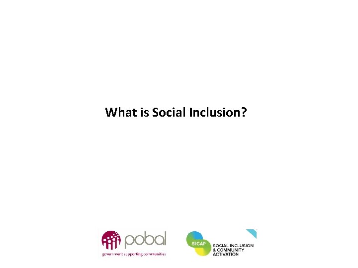 What is Social Inclusion? 
