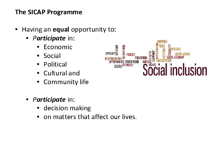 The SICAP Programme • Having an equal opportunity to: • Participate in: • Economic
