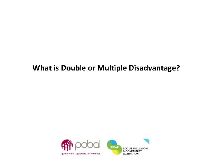 What is Double or Multiple Disadvantage? 