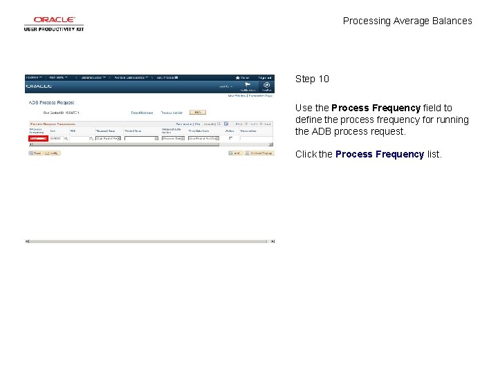 Processing Average Balances Step 10 Use the Process Frequency field to define the process