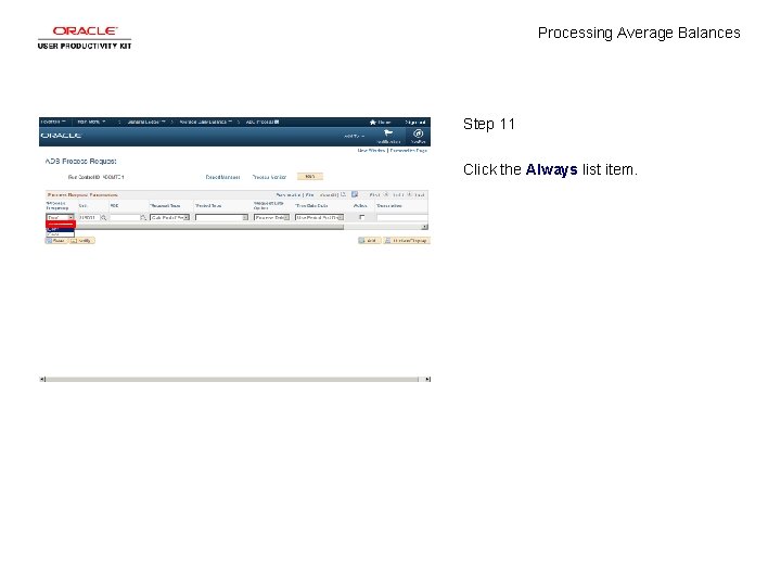 Processing Average Balances Step 11 Click the Always list item. 