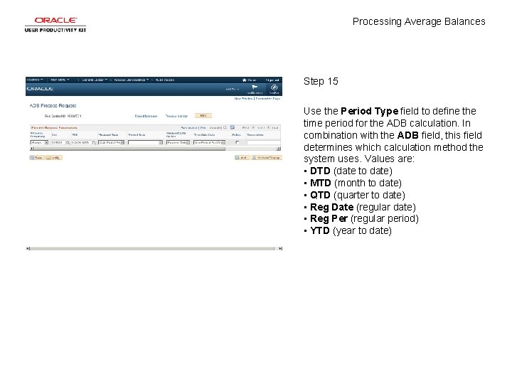 Processing Average Balances Step 15 Use the Period Type field to define the time