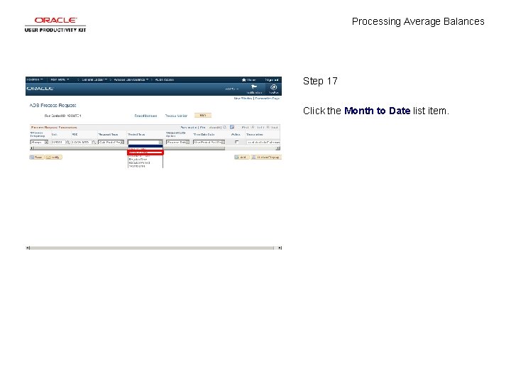 Processing Average Balances Step 17 Click the Month to Date list item. 