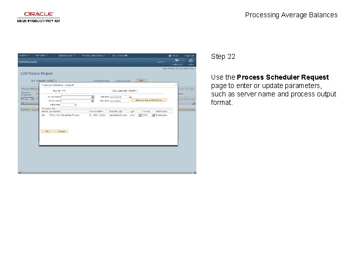 Processing Average Balances Step 22 Use the Process Scheduler Request page to enter or