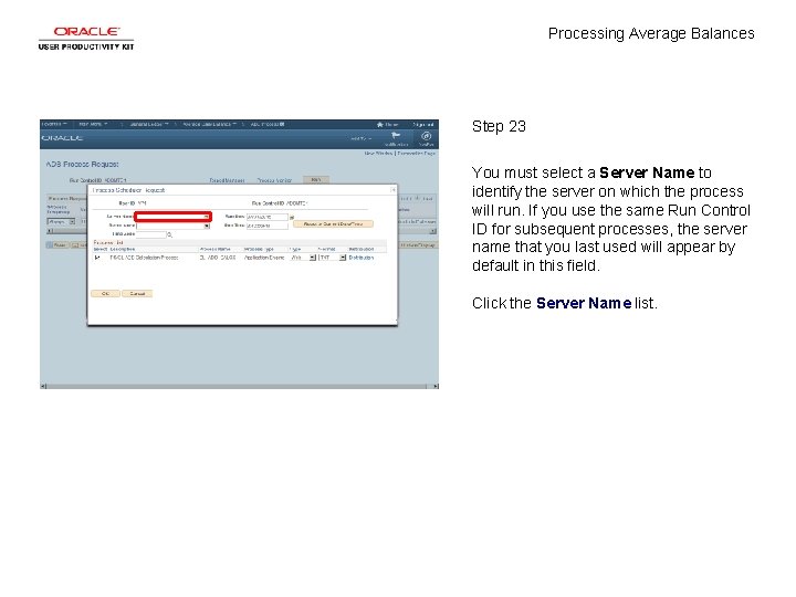 Processing Average Balances Step 23 You must select a Server Name to identify the