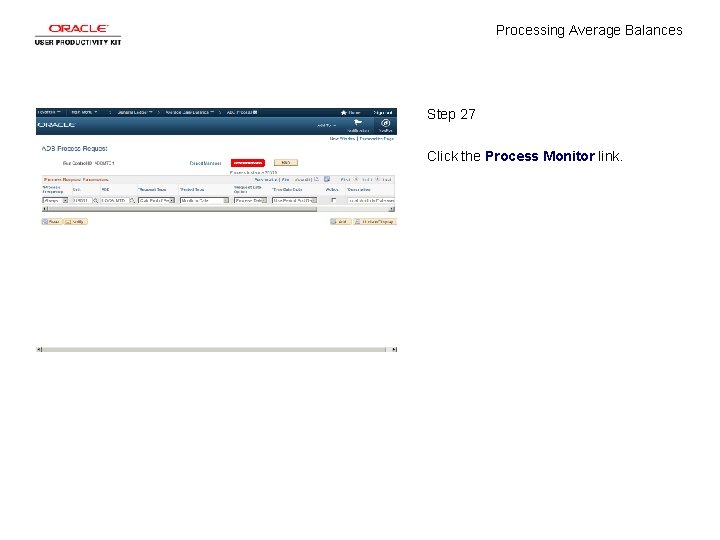 Processing Average Balances Step 27 Click the Process Monitor link. 