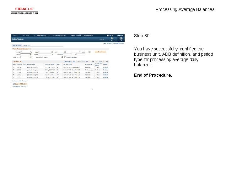 Processing Average Balances Step 30 You have successfully identified the business unit, ADB definition,