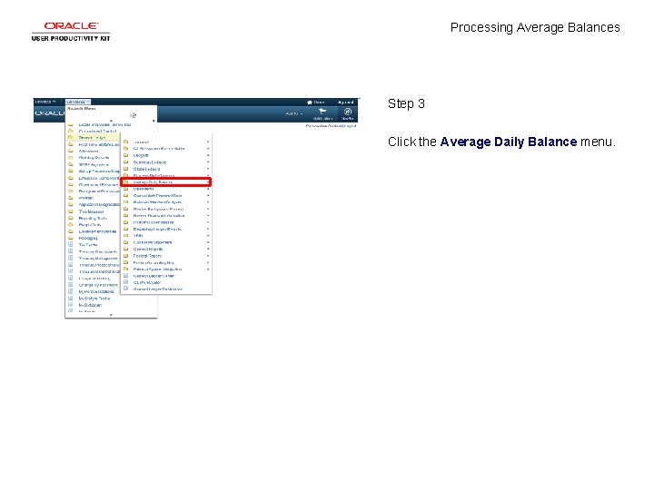 Processing Average Balances Step 3 Click the Average Daily Balance menu. 