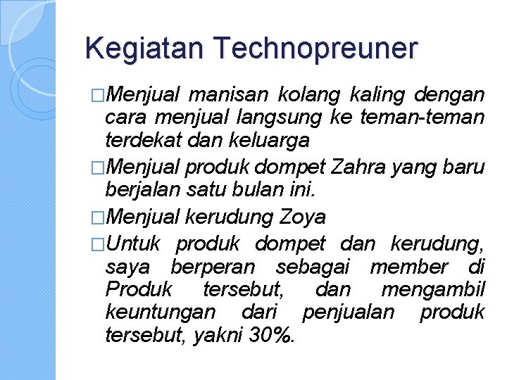 Kegiatan Technopreuner �Menjual manisan kolang kaling dengan cara menjual langsung ke teman-teman terdekat dan