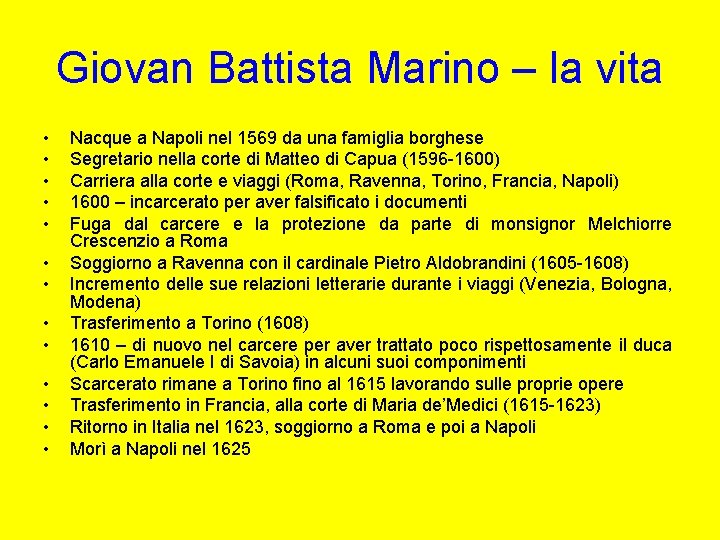 Giovan Battista Marino – la vita • • • • Nacque a Napoli nel