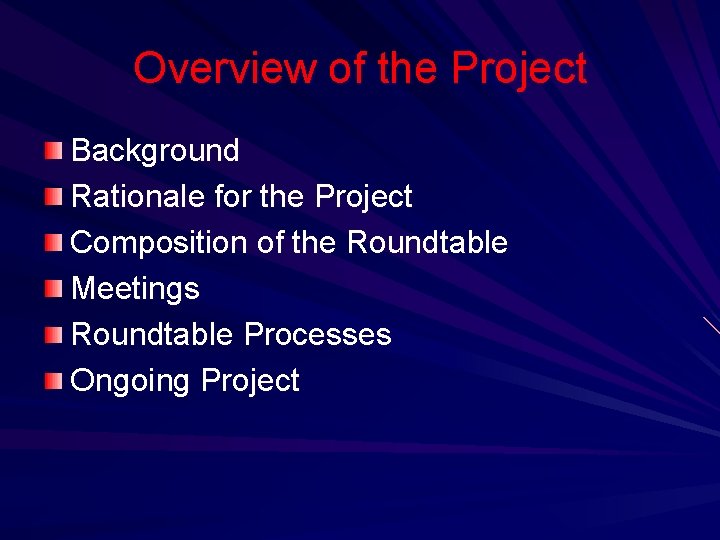 Overview of the Project Background Rationale for the Project Composition of the Roundtable Meetings
