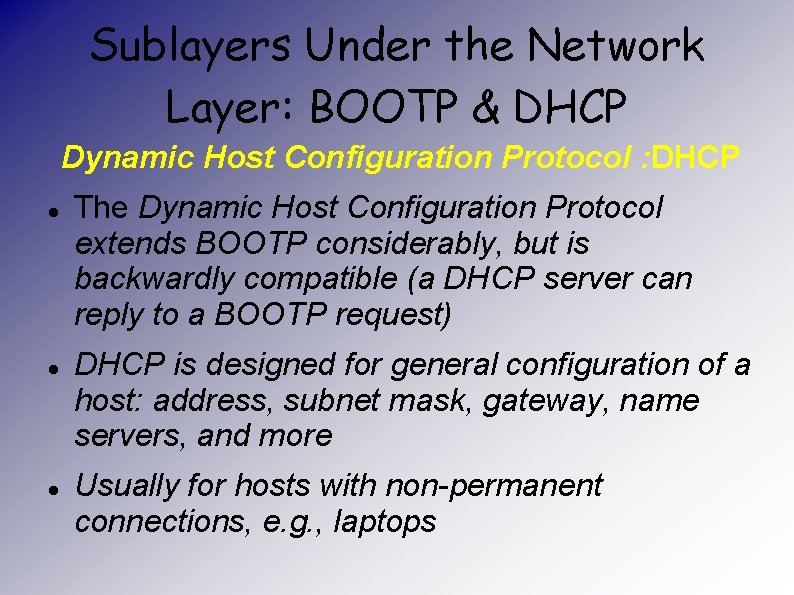 Sublayers Under the Network Layer: BOOTP & DHCP Dynamic Host Configuration Protocol : DHCP