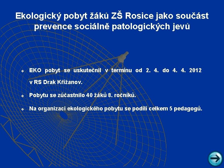 Ekologický pobyt žáků ZŠ Rosice jako součást prevence sociálně patologických jevů u EKO pobyt