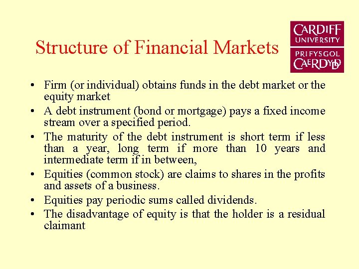 Structure of Financial Markets • Firm (or individual) obtains funds in the debt market
