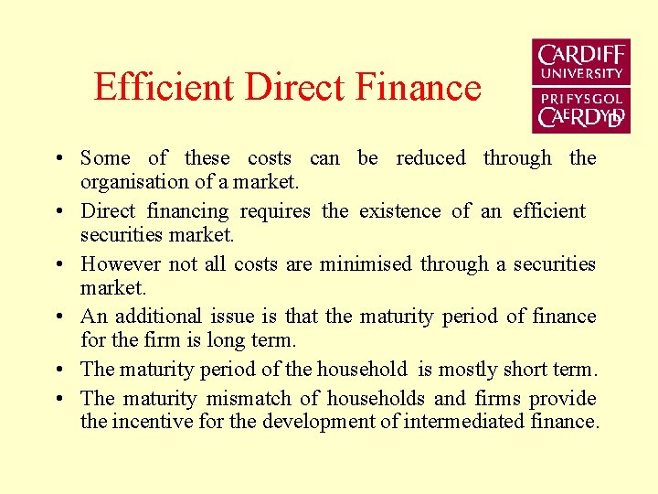 Efficient Direct Finance • Some of these costs can be reduced through the organisation