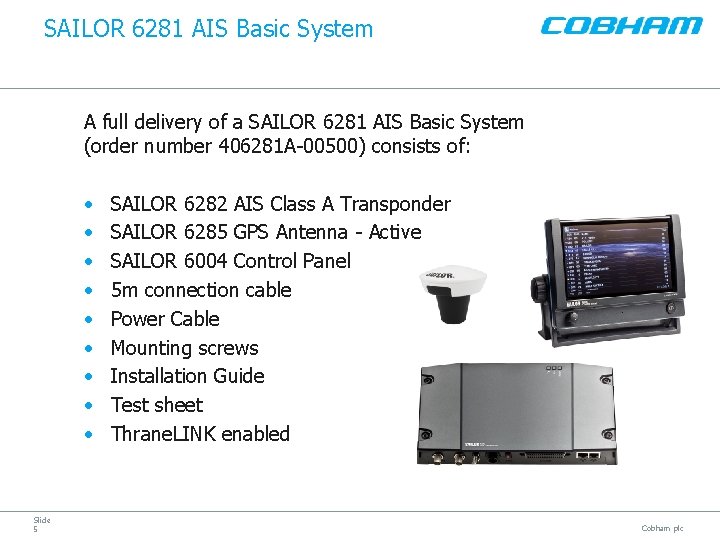SAILOR 6281 AIS Basic System A full delivery of a SAILOR 6281 AIS Basic