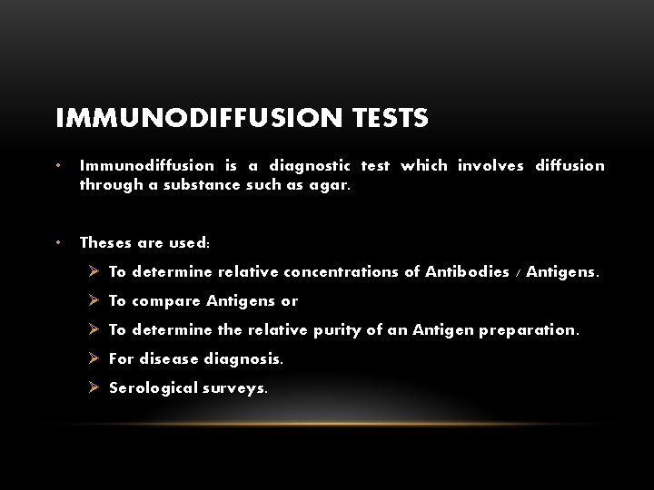 IMMUNODIFFUSION TESTS • Immunodiffusion is a diagnostic test which involves diffusion through a substance