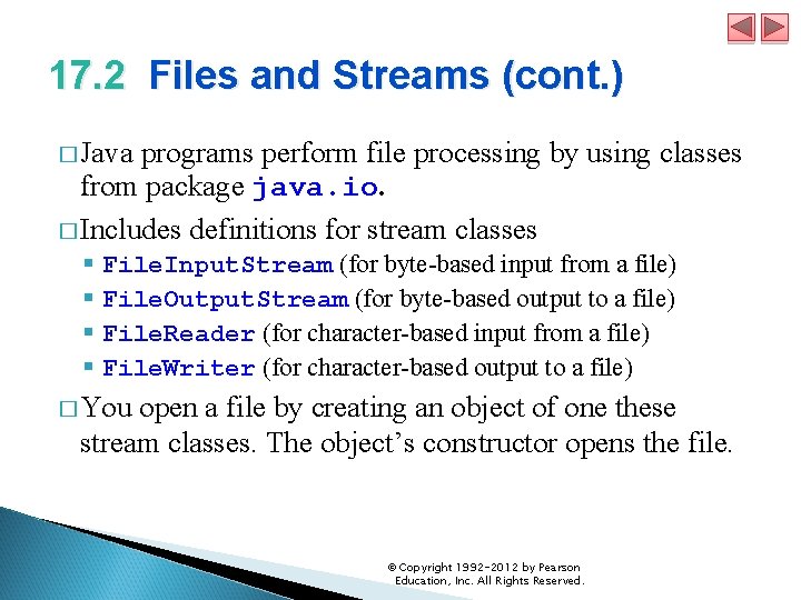 17. 2 Files and Streams (cont. ) � Java programs perform file processing by