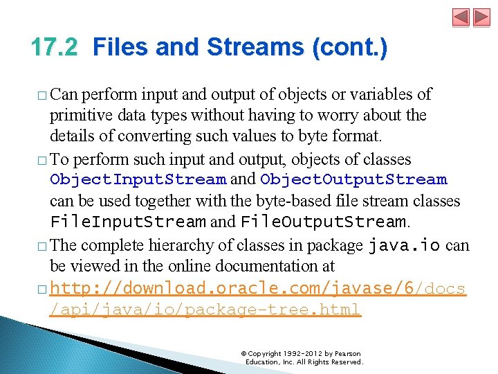 17. 2 Files and Streams (cont. ) � Can perform input and output of