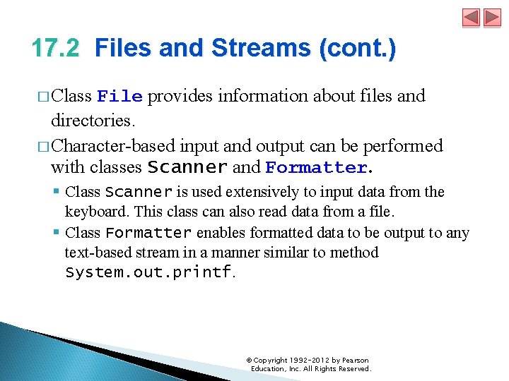 17. 2 Files and Streams (cont. ) � Class File provides information about files