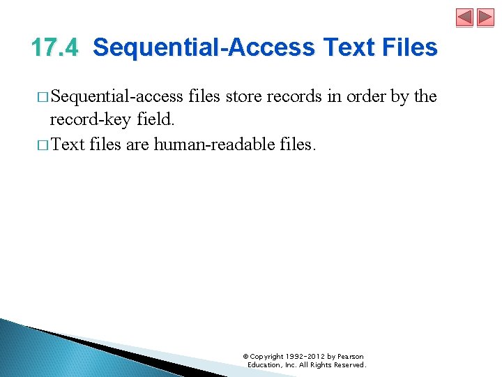 17. 4 Sequential-Access Text Files � Sequential-access files store records in order by the