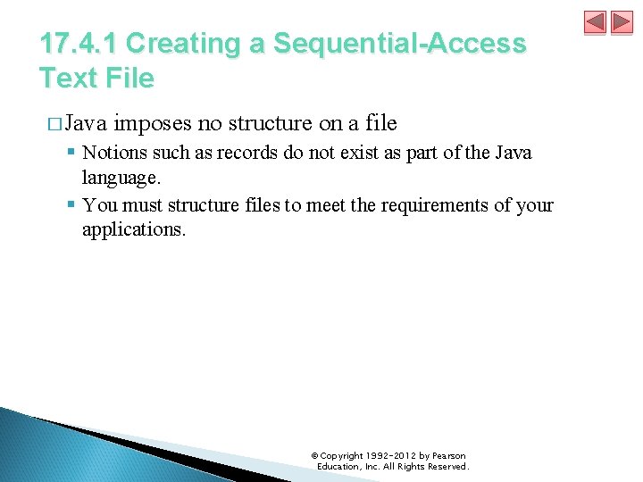 17. 4. 1 Creating a Sequential-Access Text File � Java imposes no structure on
