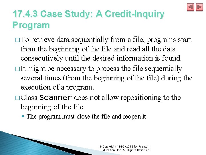 17. 4. 3 Case Study: A Credit-Inquiry Program � To retrieve data sequentially from