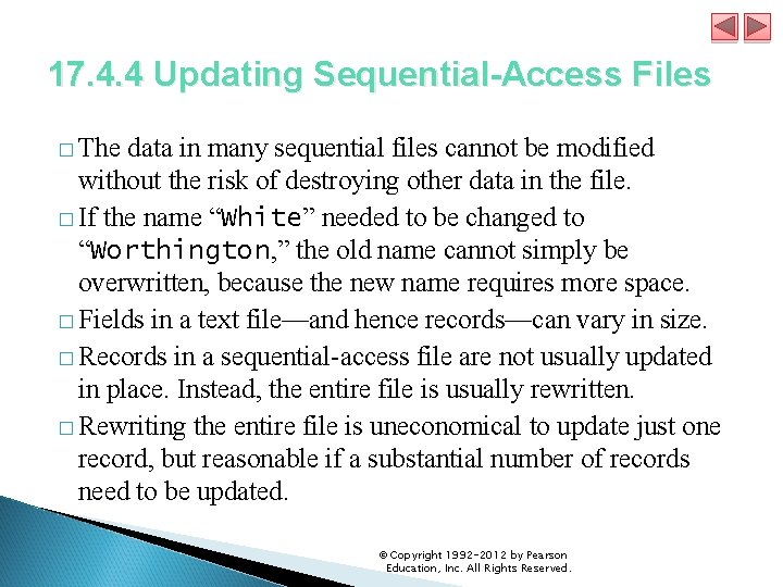 17. 4. 4 Updating Sequential-Access Files � The data in many sequential files cannot