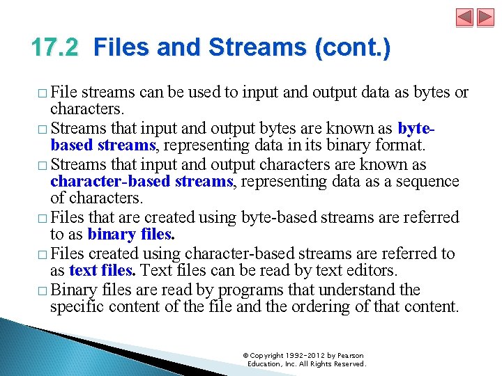 17. 2 Files and Streams (cont. ) � File streams can be used to
