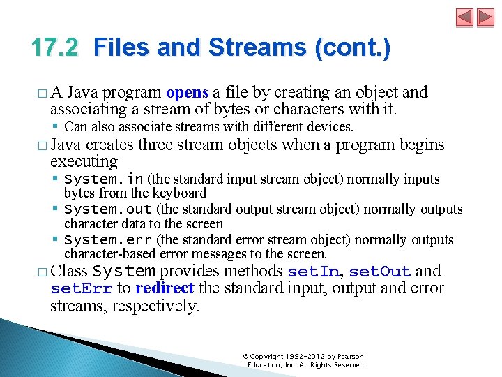 17. 2 Files and Streams (cont. ) � A Java program opens a file