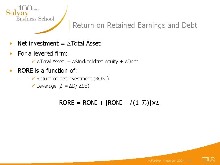 Return on Retained Earnings and Debt • Net investment = Total Asset • For