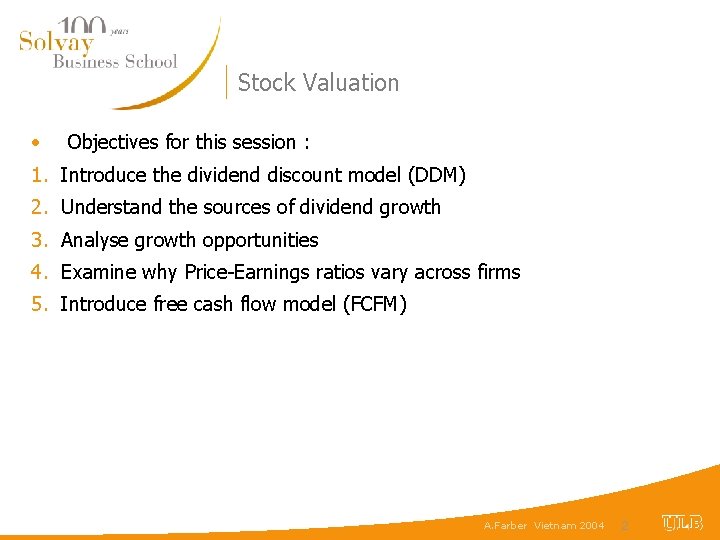 Stock Valuation • Objectives for this session : 1. Introduce the dividend discount model