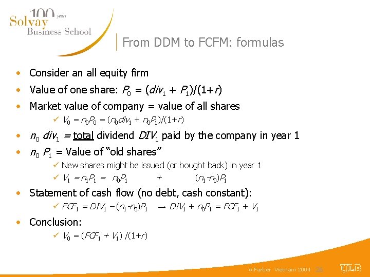 From DDM to FCFM: formulas • Consider an all equity firm • Value of