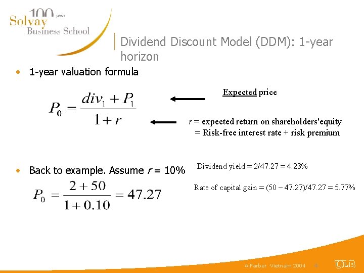 Dividend Discount Model (DDM): 1 -year horizon • 1 -year valuation formula Expected price