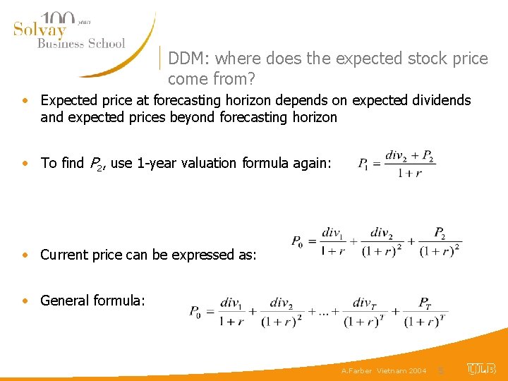 DDM: where does the expected stock price come from? • Expected price at forecasting