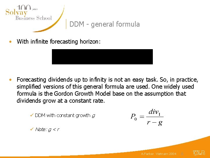 DDM - general formula • With infinite forecasting horizon: • Forecasting dividends up to