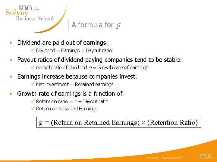 A formula for g • Dividend are paid out of earnings: ü Dividend =