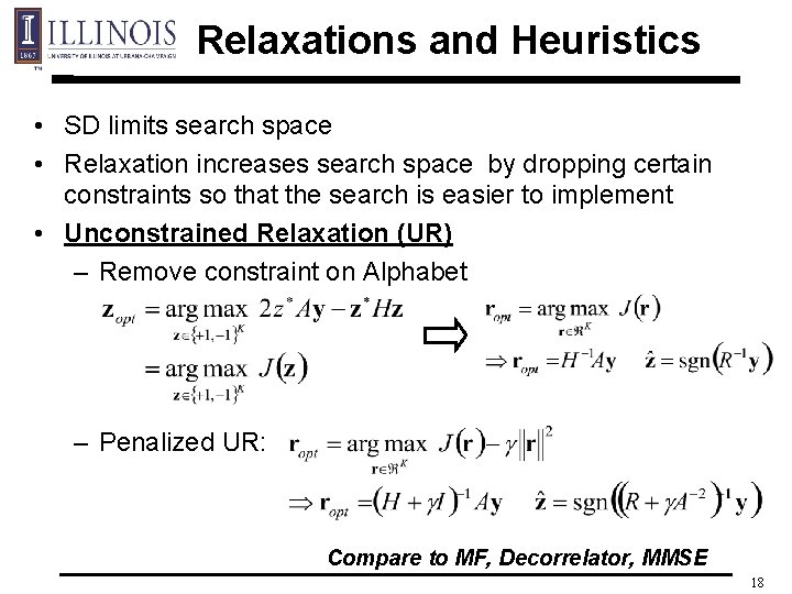 Relaxations and Heuristics • SD limits search space • Relaxation increases search space by