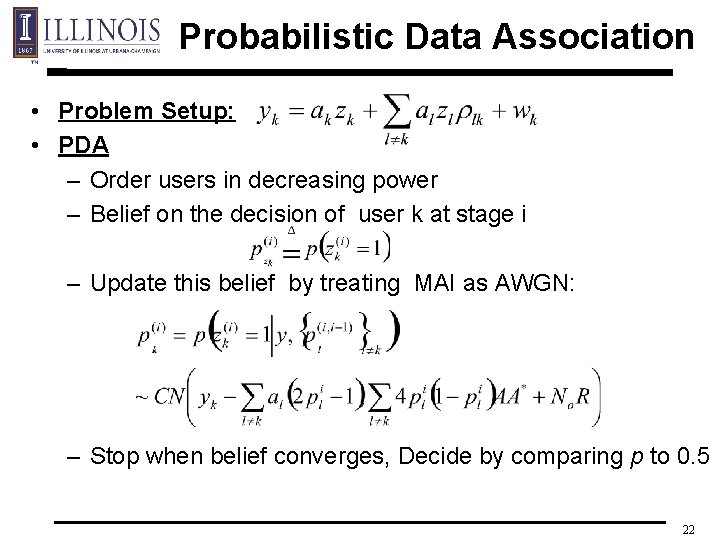 Probabilistic Data Association • Problem Setup: • PDA – Order users in decreasing power