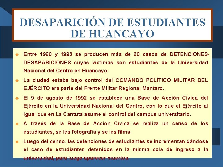 DESAPARICIÓN DE ESTUDIANTES DE HUANCAYO u Entre 1990 y 1993 se producen más de