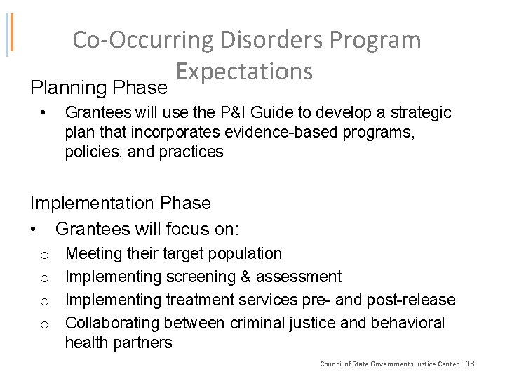  Co‐Occurring Disorders Program Expectations Planning Phase • Grantees will use the P&I Guide