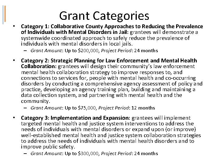 Grant Categories • Category 1: Collaborative County Approaches to Reducing the Prevalence of Individuals