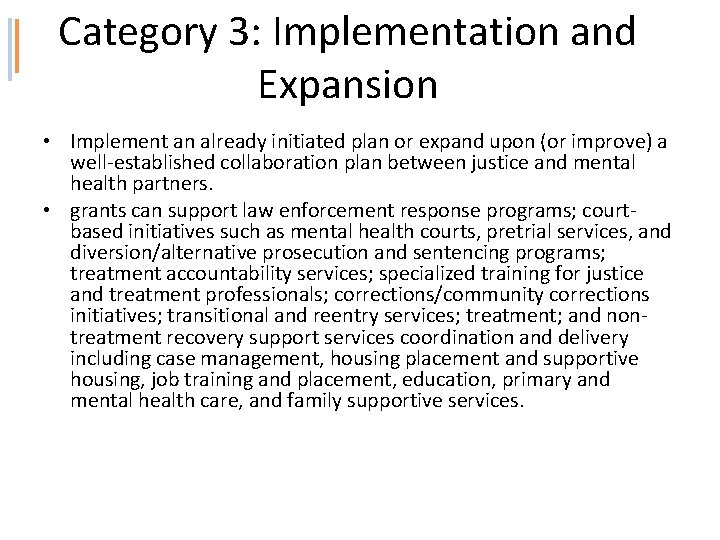 Category 3: Implementation and Expansion • Implement an already initiated plan or expand upon